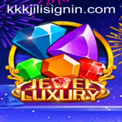 Exploring JewelLuxury: A Dazzling New Game with KKKJILI.COM